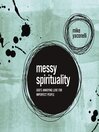 Messy Spirituality (MP3): God's Annoying Love for Imperfect People